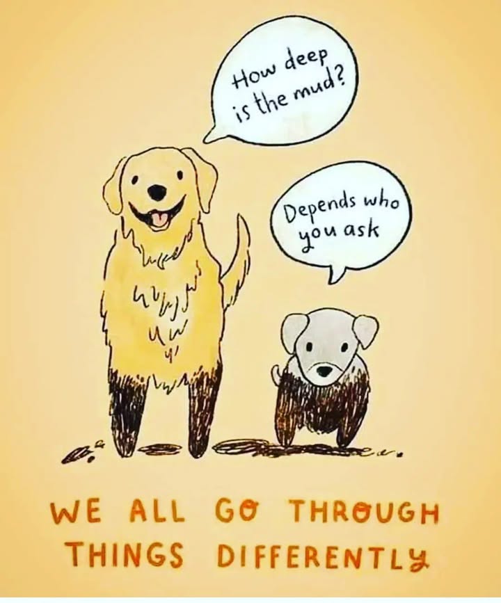 Don’t judge others by your experience!