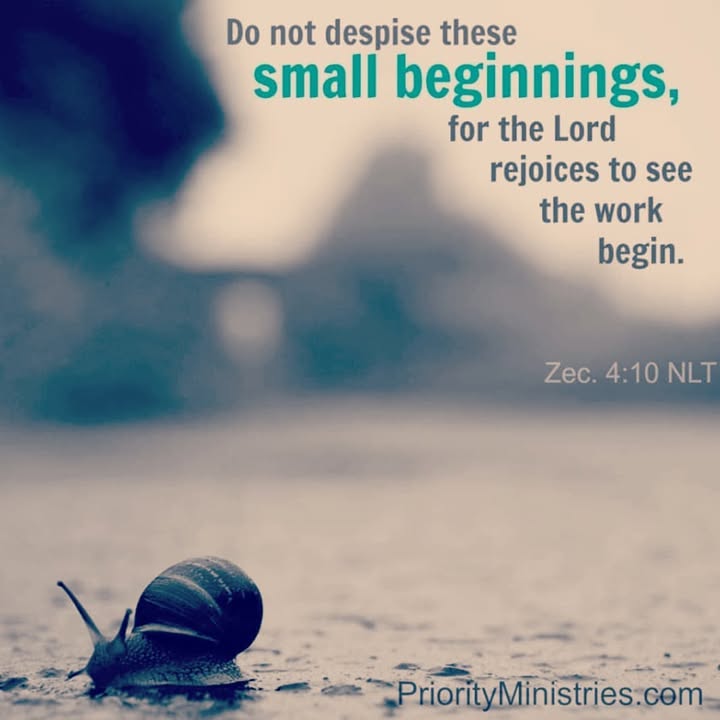 Don’t despise the day of small beginnings!